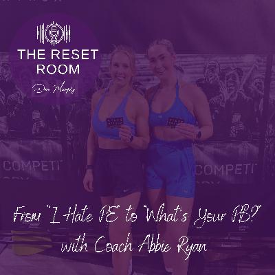 EP7: From “I Hate PE” to “What’s Your PB?” with Coach Abbie Ryan
