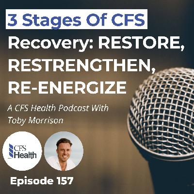 Episode 157 - The 3 Stages of CFS Recovery (Explained) Episode 157 - The 3 Stages of CFS Recovery (Explained)