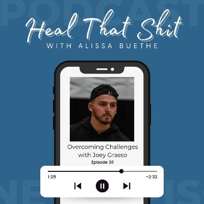 Ep. 30: Overcoming Obstacles with Joey Grasso