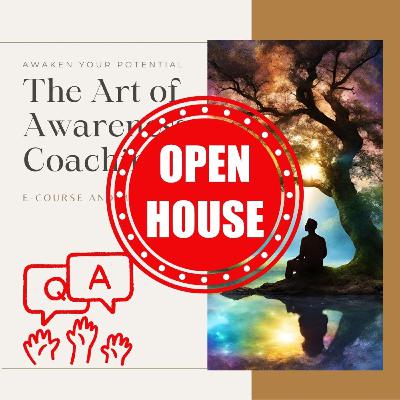 "The Art of Awareness Coaching - Open House Q&A"