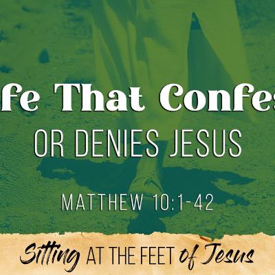 A Life That Confesses or Denies Jesus