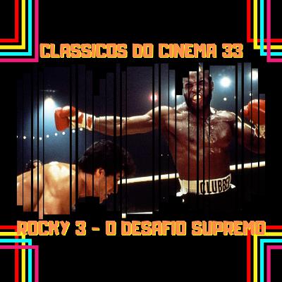 OCDC 33 - Rocky 3 - O Desafio Supremo (1982)