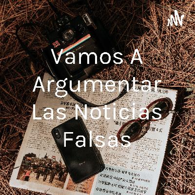 La argumentación y las Fake news La argumentación y las Fake news