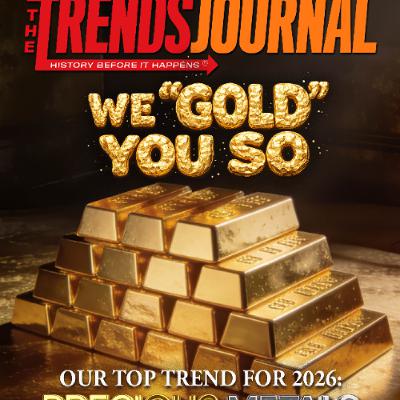 ONCE AGAIN…WE ‘GOLD’ YOU SO…OUR TOP TREND FOR 2026: PRECIOUS METALS TO SHINE ON