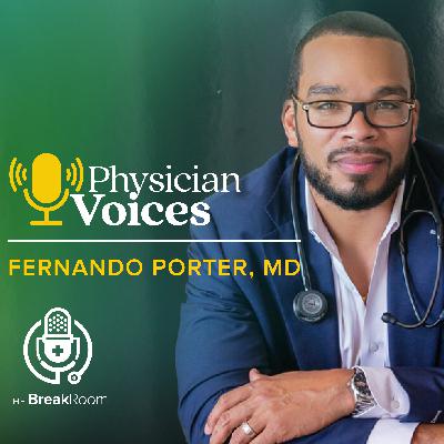 Balancing Entrepreneurship & Collaboration as a Solo Practitioner with Fernando Porter, MD