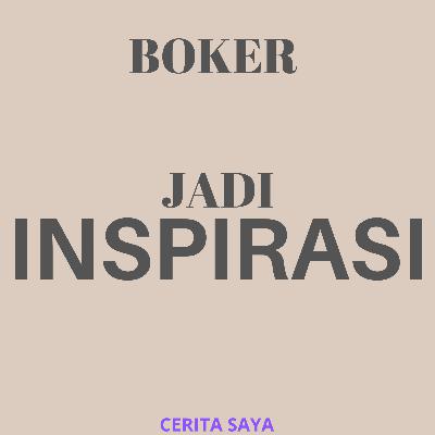 BOKER ADALAH MEDIA INSPIRASI BOKER ADALAH MEDIA INSPIRASI