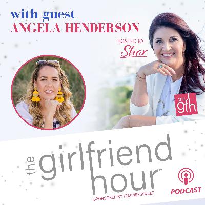 The Girlfriend Hour™️ with guest Angela Henderson