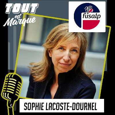 #45 : FUSALP - Une marque luxueuse, moderne et désirable - Sophie LACOSTE-DOURNEL - Coprésidente #45 : FUSALP - Une marque luxueuse, moderne et désirable - Sophie LACOSTE-DOURNEL - Coprésidente