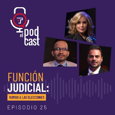 T2 Ep. 25|Función judicial: Rumbo a las elecciones