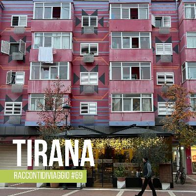#69 La coloratissima Tirana