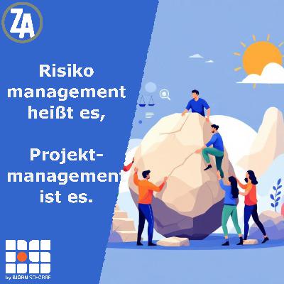 Risikomanagement heißt es, Projektmanagement ist es