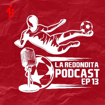 EP13 - T2| ¿Qué nos dejaron los Cuartos de Final de la UCL?