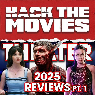 2025 Theatrical Releases Pt. 1 - Hack The Movies Live Review Compilation 2025 Theatrical Releases Pt. 1 - Hack The Movies Live Review Compilation