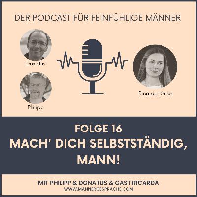 #16 - Mach' dich selbstständig, Mann! #16 - Mach' dich selbstständig, Mann!