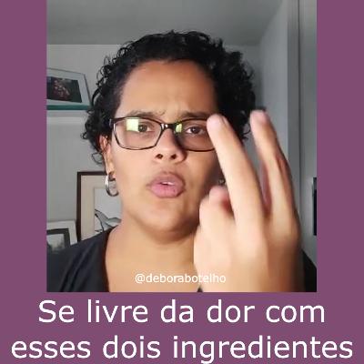 Se livre da dor com esses dois ingredientes Se livre da dor com esses dois ingredientes
