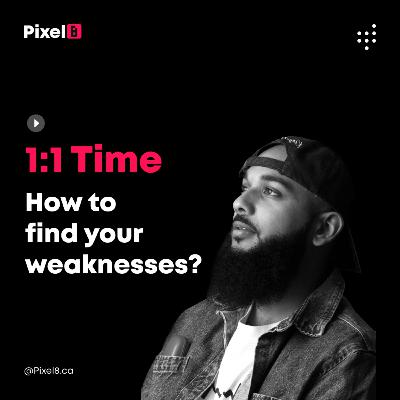 How to find your weaknesses How to find your weaknesses