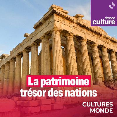 Le patrimoine, trésor des nations : Unesco, un monument en péril ? Le patrimoine, trésor des nations : Unesco, un monument en péril ?