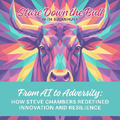 From AI to Adversity: How Steve Chambers Redefined Innovation and Resilience EP 3 From AI to Adversity: How Steve Chambers Redefined Innovation and Resilience EP 3