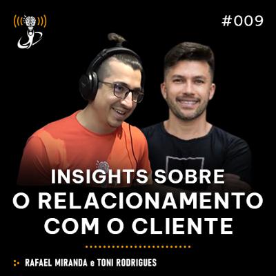 GlobalCast #09 - Insights sobre o relacionamento com o cliente (Ft. Toni Rodrigues) GlobalCast #09 - Insights sobre o relacionamento com o cliente (Ft. Toni Rodrigues)