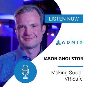 Making Social VR Safe – Jason Gholston