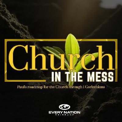 Church in The Mess - Spiritual Maturity