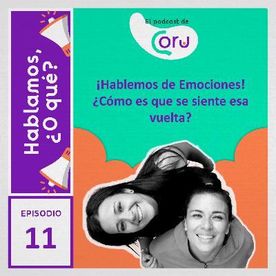 ¡Hablemos de Emociones! ¿Cómo es que se siente esa vuelta? ¡Hablemos de Emociones! ¿Cómo es que se siente esa vuelta?
