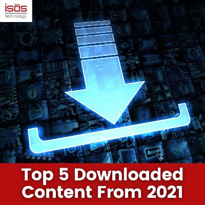 Isos' Top 5 Downloaded Content From 2021