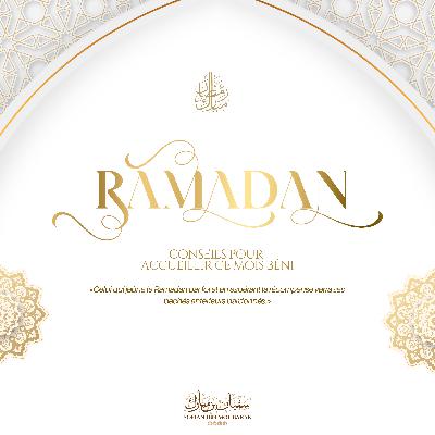Conseils pour accueillir le mois de Ramadan