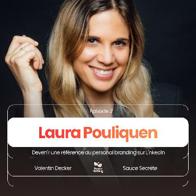 Devenir une référence du personal branding sur LinkedIn, avec Laura Pouliquen Devenir une référence du personal branding sur LinkedIn, avec Laura Pouliquen