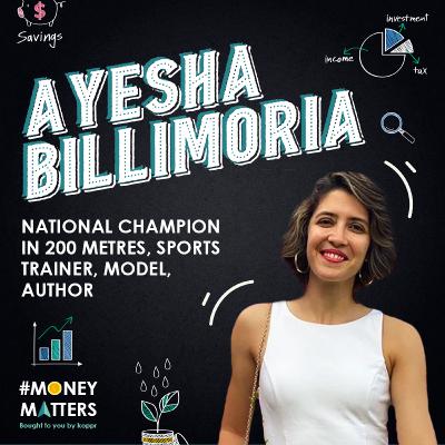 Money Matters with ‘Fitgirl’ Ayesha Billimoria Money Matters with ‘Fitgirl’ Ayesha Billimoria