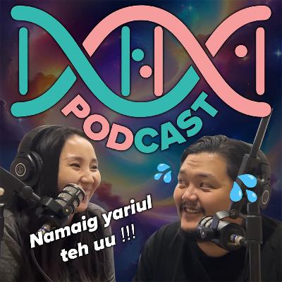 DNA Podcast Еp.1 - Эхлуулж Чадсан Та Нарын Тусламжаар