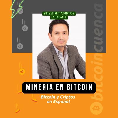 BONUS. Minería en Bitcoin. Ep 150 BONUS. Minería en Bitcoin. Ep 150