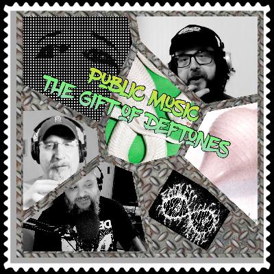 Public Music: The Gift of Deftones
