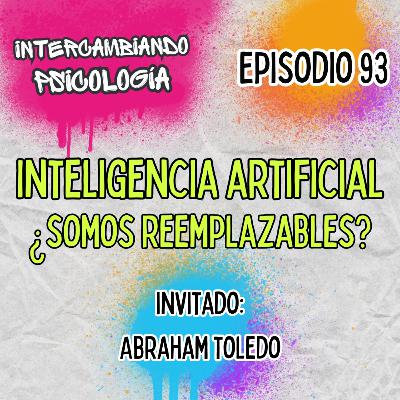 EP. 93 - Inteligencia artificial: ¿Somos reemplazables? (Con Abraham Toledo) EP. 93 - Inteligencia artificial: ¿Somos reemplazables? (Con Abraham Toledo)