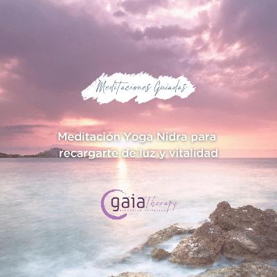 Meditación Yoga Nidra para recargarte de luz y vitalidad Meditación Yoga Nidra para recargarte de luz y vitalidad