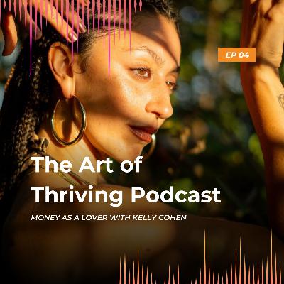 Ep4-Money as a Lover- with Kelly Cohen