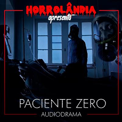 Paciente Zero | Horrolândia