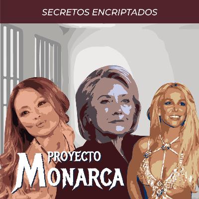 T1. E-4 Proyecto Monarca (MK Ultra del Presente)