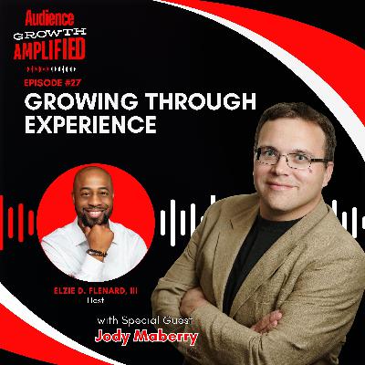 Growing Through Experience with Jody Maberry Growing Through Experience with Jody Maberry
