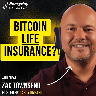 Zac Townsend / Bitcoin Life Insurance? Ep 488