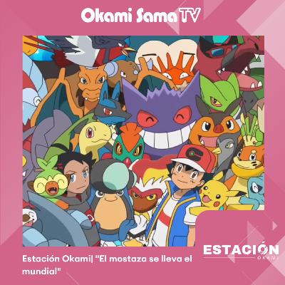 Estación Okami| "El mostaza se lleva el mundial" Estación Okami| "El mostaza se lleva el mundial"