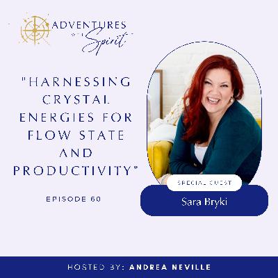 Harnessing Crystal Energies for Flow State and Productivity with Sara Bryki Harnessing Crystal Energies for Flow State and Productivity with Sara Bryki