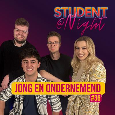 JONG EN ONDERNEMEND - STUDENT@NIGHT #36