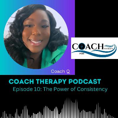 Episode 10: The Power of Consistency