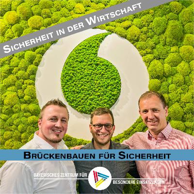 Sicherheit in der Wirtschaft - Brückenbauen für Sicherheit: Praxisnahe Innovation und Kooperation mit Vodafone und dem BayZBE