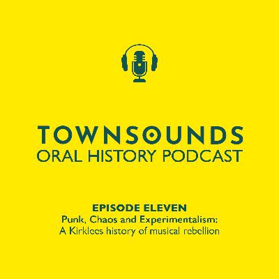 Punk, Chaos and Experimentalism: A Kirklees history of musical rebellion Punk, Chaos and Experimentalism: A Kirklees history of musical rebellion