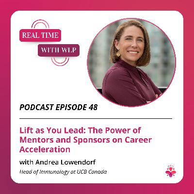 Episode 48 - Lift as You Lead: The Power of Mentors and Sponsors on Career Acceleration Episode 48 - Lift as You Lead: The Power of Mentors and Sponsors on Career Acceleration
