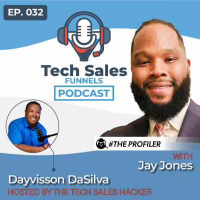 The Profiler's Guide to Hacking Your Tech Sales Career SAFELY With Jay Jones