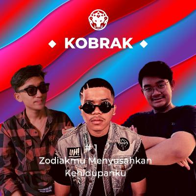 KOBRAK: EP 1 Zodiakmu Menyusahkan Kehidupanku