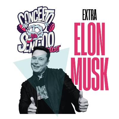 Extra: Elon Musk - Episodio exclusivo para mecenas Extra: Elon Musk - Episodio exclusivo para mecenas